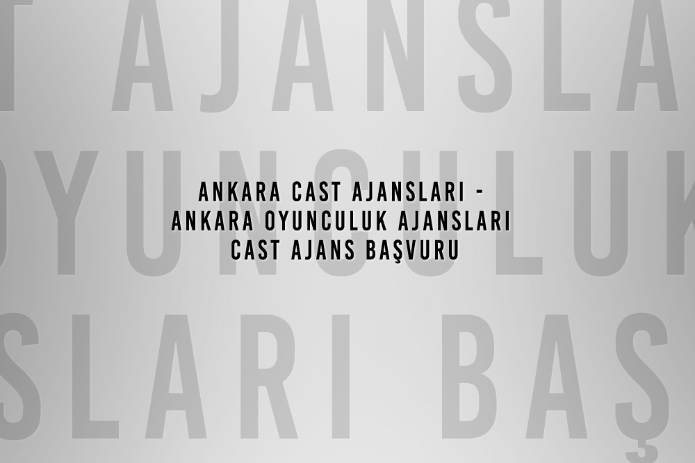 Ankara Cast Ajans
